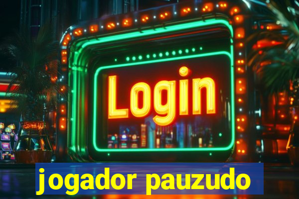 jogador pauzudo